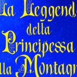 La Leggenda della Principessa della Montagna, ambientata in un Medioevo fantastico e nella quale la Musica è la vera protagonista della storia